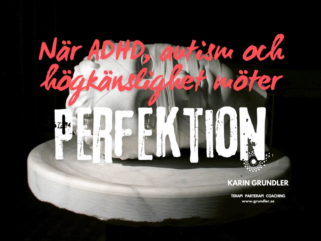 ADHD – när perfektionism blir kompensation
(Uppmärksamhets- och impulsivitetsproblematik)